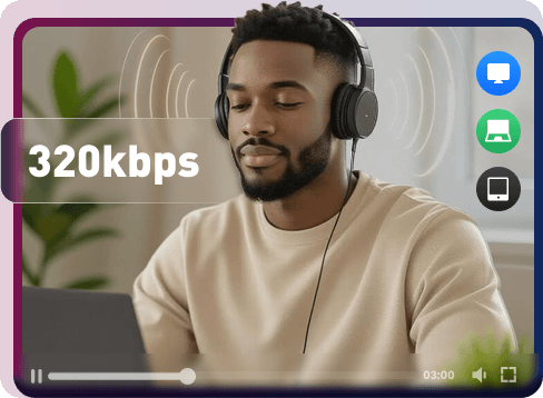 Audio Quality - Up to 320 kbps